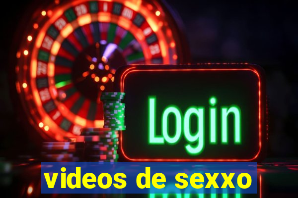 videos de sexxo